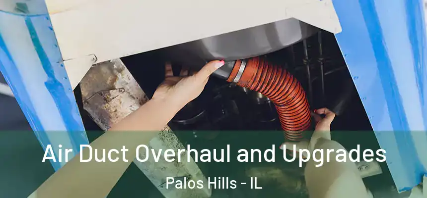  Air Duct Overhaul and Upgrades Palos Hills - IL