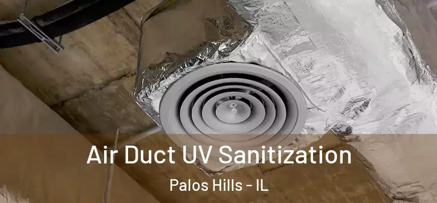  Air Duct UV Sanitization Palos Hills - IL