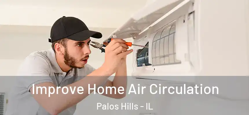  Improve Home Air Circulation Palos Hills - IL