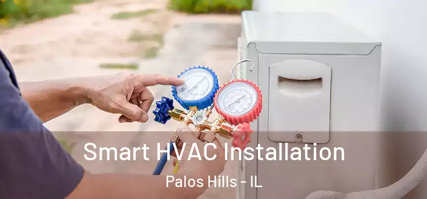  Smart HVAC Installation Palos Hills - IL