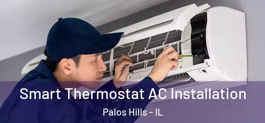  Smart Thermostat AC Installation Palos Hills - IL
